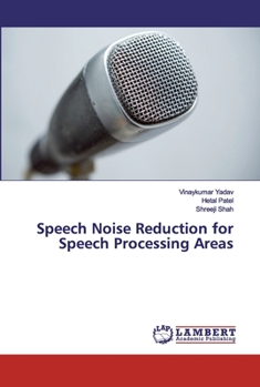 Paperback Speech Noise Reduction for Speech Processing Areas Book