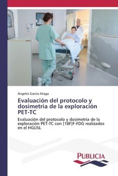 Paperback Evaluación del protocolo y dosimetría de la exploración PET-TC [Spanish] Book