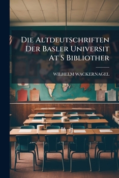 Paperback Die Altdeutschriften Der Basler Universit At S Bibliother Book