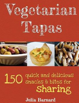 Paperback Vegetarian Tapas: 150 quick and delicious snacks and bites for sharing Book