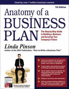 Paperback Anatomy of a Business Plan: The Step-By-Step Guide to Building Your Business and Securing Your Company's Future Book