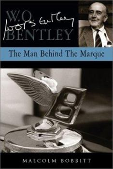 Hardcover W. O. Bentley: The Man Behind the Marque Book