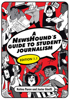 Paperback A Newshound's Guide to Student Journalism, Edition 1.1 Book