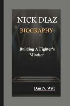 Paperback Nick Diaz: Building a Fighter's Mindset Book