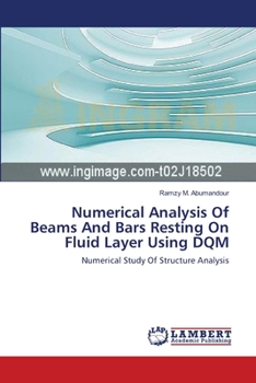 Paperback Numerical Analysis Of Beams And Bars Resting On Fluid Layer Using DQM Book