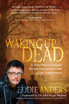 Paperback Waking Up Dead: A True Story of Suicide, Divine Intervention and a Life Transformed Book