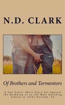 Paperback Of Brothers and Tormentors: A Gay Erotic Short Story Set Against the Backdrop of an All-Male Boarding School in 1950s Norfolk, VA Book