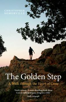 Paperback The Golden Step: A Walk Through the Heart of Crete Book
