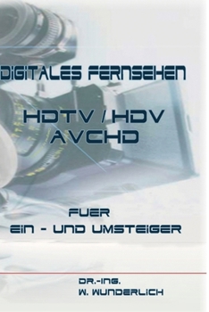 Paperback Digitales Fernsehen HDTV / HDV & AVCHD für Ein- und Umsteiger [German] Book