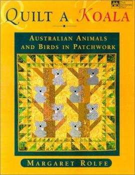 Paperback Quilt a Koala: Australian Animals and Birds in Patchwork Book