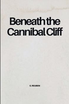Paperback Beneath the Cannibal Cliff Book