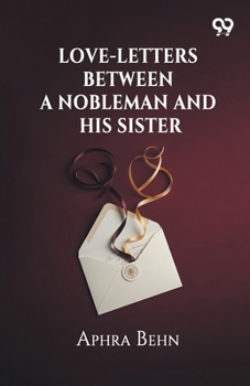 Paperback Love-Letters Between A Nobleman And His Sister Book