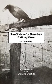 Paperback Two Kids and a Notorious Talking Crow: A True Story Book