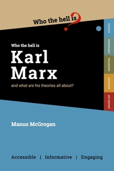 Who the Hell is Karl Marx?: And what are his theories all about? - Book  of the Who the Hell is... ?