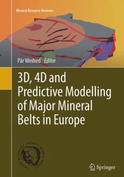 Paperback 3d, 4D and Predictive Modelling of Major Mineral Belts in Europe Book