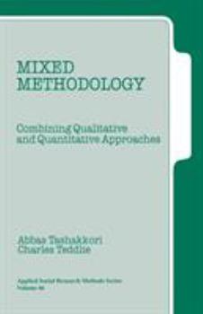Mixed Methodology: Combining Qualitative and Quantitative Approaches (Applied Social Research Methods) - Book #46 of the Applied Social Research Methods