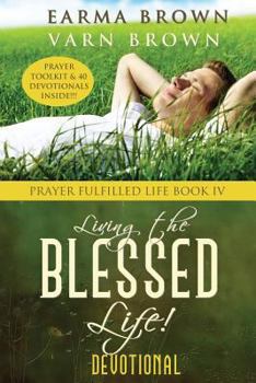 Paperback Living The Blessed Life: Prayer Toolkit And Devotional Inside Book