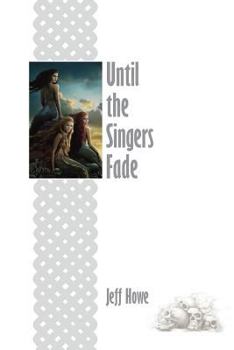 Paperback Until the Singers Fade Book