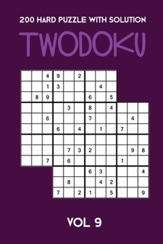 Paperback 200 Hard Puzzle With Solution Twodoku Vol 9: Two overlapping Sudoku, puzzle booklet, 2 puzzles per page Book