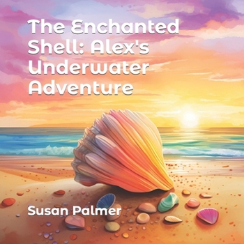 Paperback The Enchanted Shell: Alex's Underwater Adventure Book