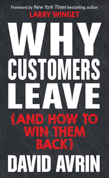 Hardcover Why Customers Leave (and How to Win Them Back): (24 Reasons People Are Leaving You for Competitors, and How to Win Them Back*) Book