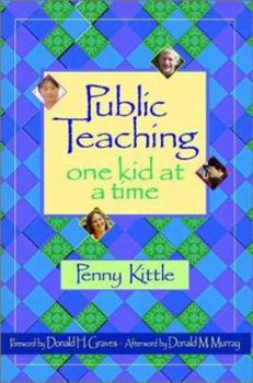 Paperback Public Teaching: One Kid at a Time Book