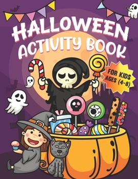 Paperback Halloween Activity Book For Kids Ages 4-8: A Scary and Spooky Halloween Children Learning Activity book for Coloring pages, Word Search, Mazes, Dot to Book