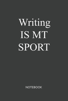 Writing is my sport: Blank Lined Journal / Notebook 6x9 - Writer author producer novelist Gift