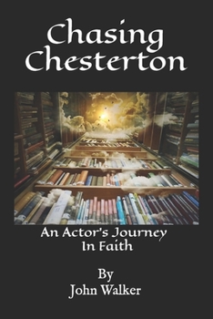 Paperback Chasing Chesterton: An Actor's Journey In Faith Book