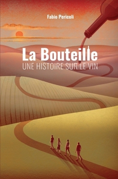 Paperback La Bouteille. Une histoire sur le vin. [French] Book
