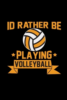 Paperback I'd rather be playing volleyball: 6x9 VOLLEYBALL - grid - squared paper - notebook - notes Book