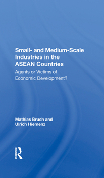 Hardcover Small- And Medium-Scale Industries in the ASEAN Countries: Agents or Victims of Economic Development? Book