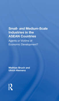 Hardcover Small and Mediumscale Industries in the ASEAN Countries: Agents or Victims of Economic Development? Book