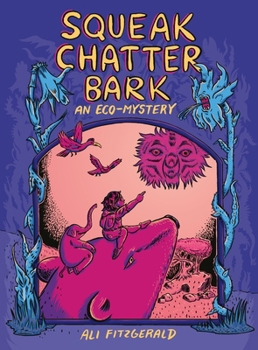 Paperback Squeak Chatter Bark: An Eco-Mystery Book