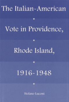 Hardcover Italian-American Vote In Providence R.i., 1916-1948 Book