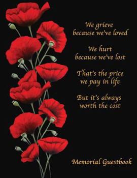 Memorial Guestbook: Condolence Book, Remembrance Book, Soft Cover Black with red poppies and original poem. 110 pages, 8.5x11