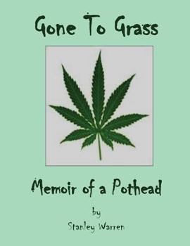 Paperback Gone to Grass: Memoir of a Pothead Book