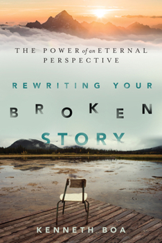 Paperback Rewriting Your Broken Story: The Power of an Eternal Perspective Book