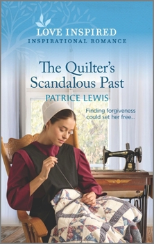 Mass Market Paperback The Quilter's Scandalous Past: An Uplifting Inspirational Romance Book