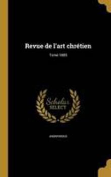 Hardcover Revue de l'art chrétien; Tome 1885 [French] Book