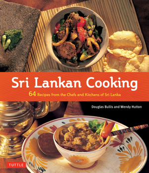 Paperback Sri Lankan Cooking: 64 Recipes from the Chefs and Kitchens of Sri Lanka Book
