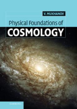 Hardcover Physical Foundations of Cosmology Book