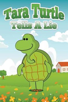 Paperback Tara Turtle Tells a Lie Book