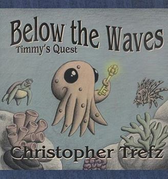 Paperback Below the Waves: Timmy's Quest Book