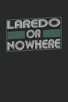 Paperback Laredo or nowhere: 6x9 - notebook - dot grid - city of birth Book