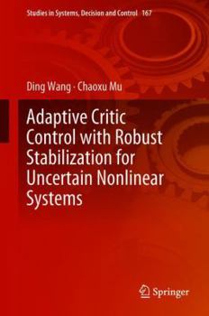 Hardcover Adaptive Critic Control with Robust Stabilization for Uncertain Nonlinear Systems Book