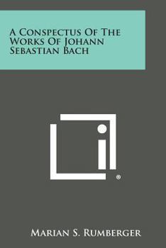 Paperback A Conspectus of the Works of Johann Sebastian Bach Book