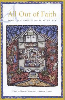 Hardcover All Out of Faith: Southern Women on Spirituality Book