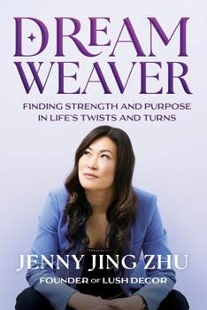 Dream Weaver : How to Find Strength and Purpose in Life's Twists and Turns