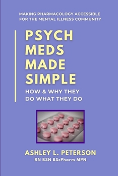 Paperback Psych Meds Made Simple: How & Why They Do What They Do Book